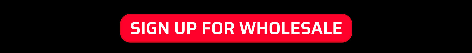 Sign Up For Wholesale Button